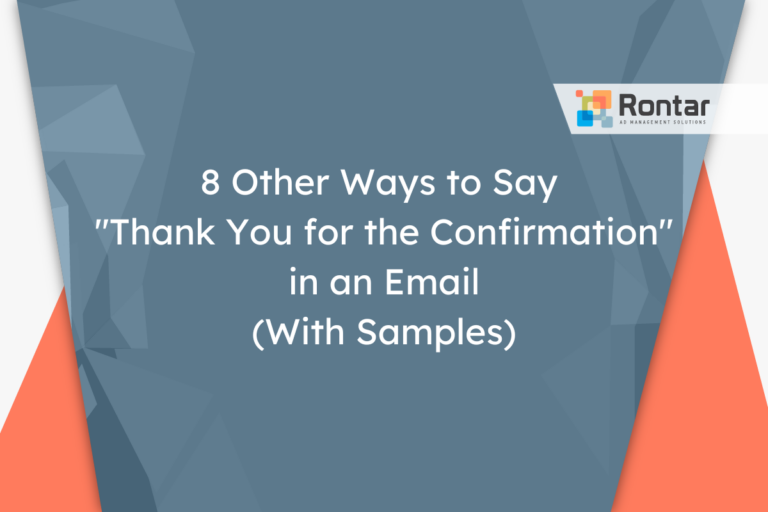 8 Other Ways to Say “Thank You for the Confirmation” in an Email (With Samples)